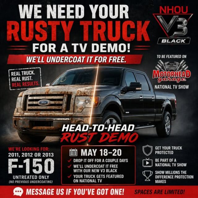 🚨 We need YOUR truck for national TV 🚨

This is not just a free undercoating… this is your chance to be part of something big.

We are filming a head-to-head rust demo on Motorhead Garage and we need a real, untreated truck to put up against one that has been protected since day one.

👉 Looking for:
2011–2013 Ford F-150
Must be untreated (no previous undercoating)

📍 May 18–20
✔ Drop it off for a couple days
✔ We undercoat it FREE with our new V3 Black
✔ Your truck gets featured on national TV

This is your chance to:
Get your truck protected
Be part of a real-world comparison
Show millions what actually happens when you don’t treat vs when you do

We usually get flooded with entries for things like this… don’t miss it.

Send us a message if you’ve got a truck that fits.
